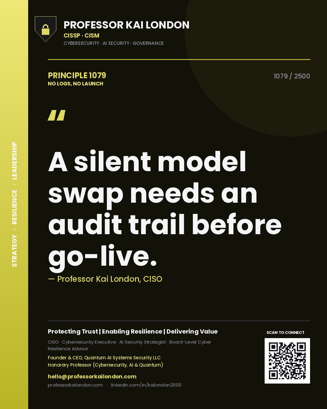 Quote card by Professor Kai London reading 'A silent model swap needs an audit trail before go-live.'. From the book No Logs, No Launch.