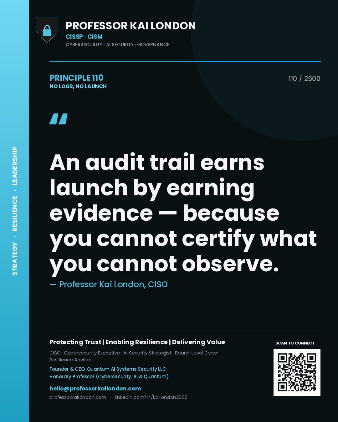 Quote card by Professor Kai London reading 'An audit trail earns launch by earning evidence — because you cannot certify what you cannot observe.'. From the book No Logs, No Launch.