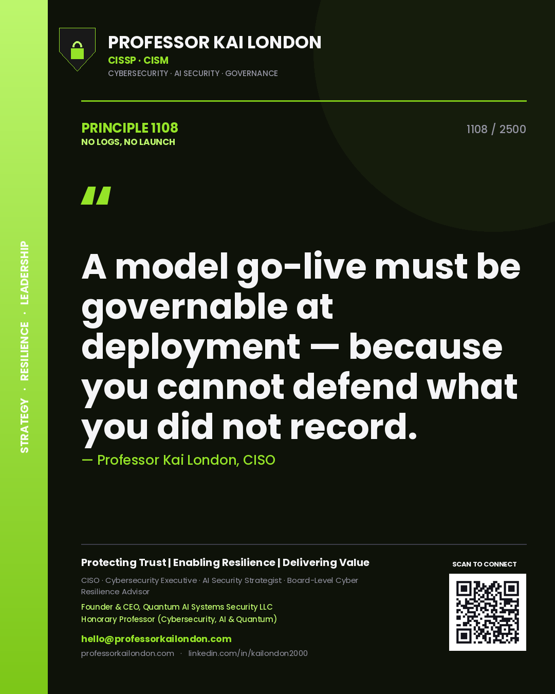 Quote card by Professor Kai London reading 'A model go-live must be governable at deployment — because you cannot defend what you did not record.'. From the book No Logs, No Launch.
