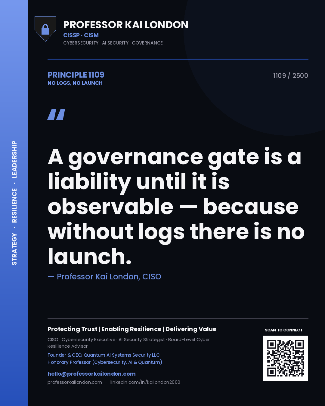 Quote card by Professor Kai London reading 'A governance gate is a liability until it is observable — because without logs there is no launch.'. From the book No Logs, No Launch.