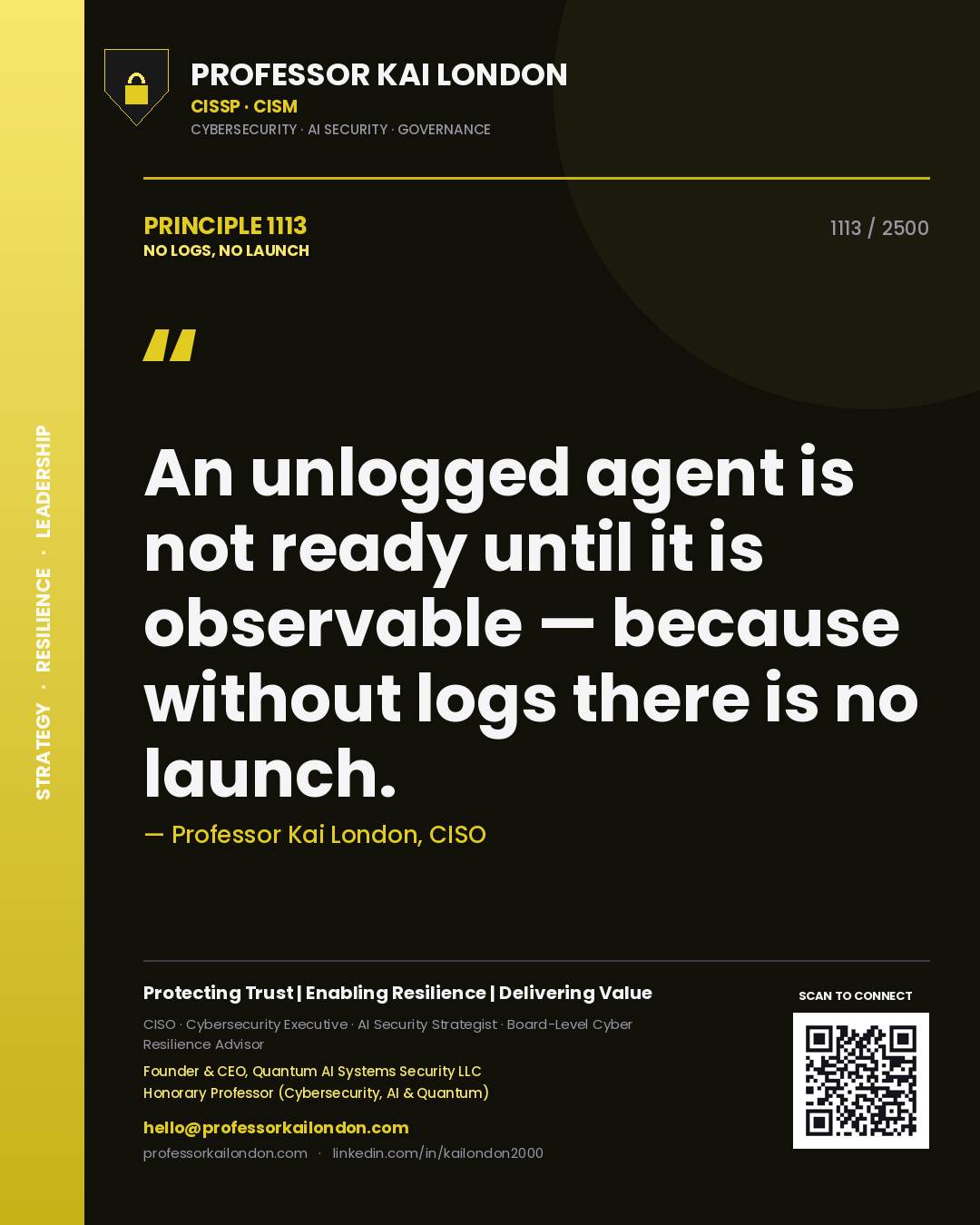 Quote card by Professor Kai London reading 'An unlogged agent is not ready until it is observable — because without logs there is no launch.'. From the book No Logs, No Launch.