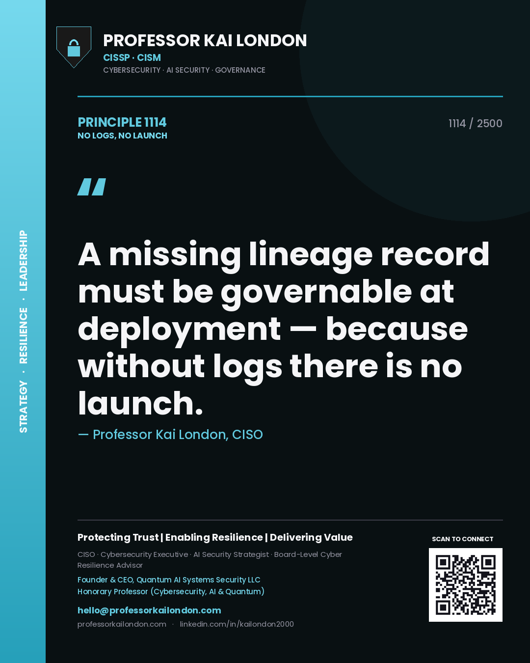 Quote card by Professor Kai London reading 'A missing lineage record must be governable at deployment — because without logs there is no launch.'. From the book No Logs, No Launch.