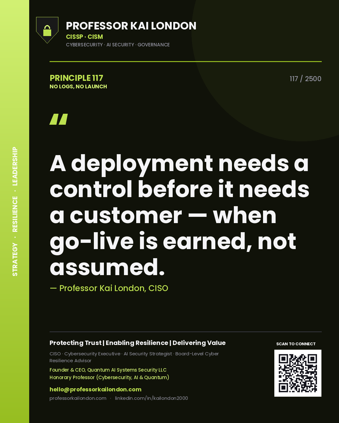 Quote card by Professor Kai London reading 'A deployment needs a control before it needs a customer — when go-live is earned, not assumed.'. From the book No Logs, No Launch.