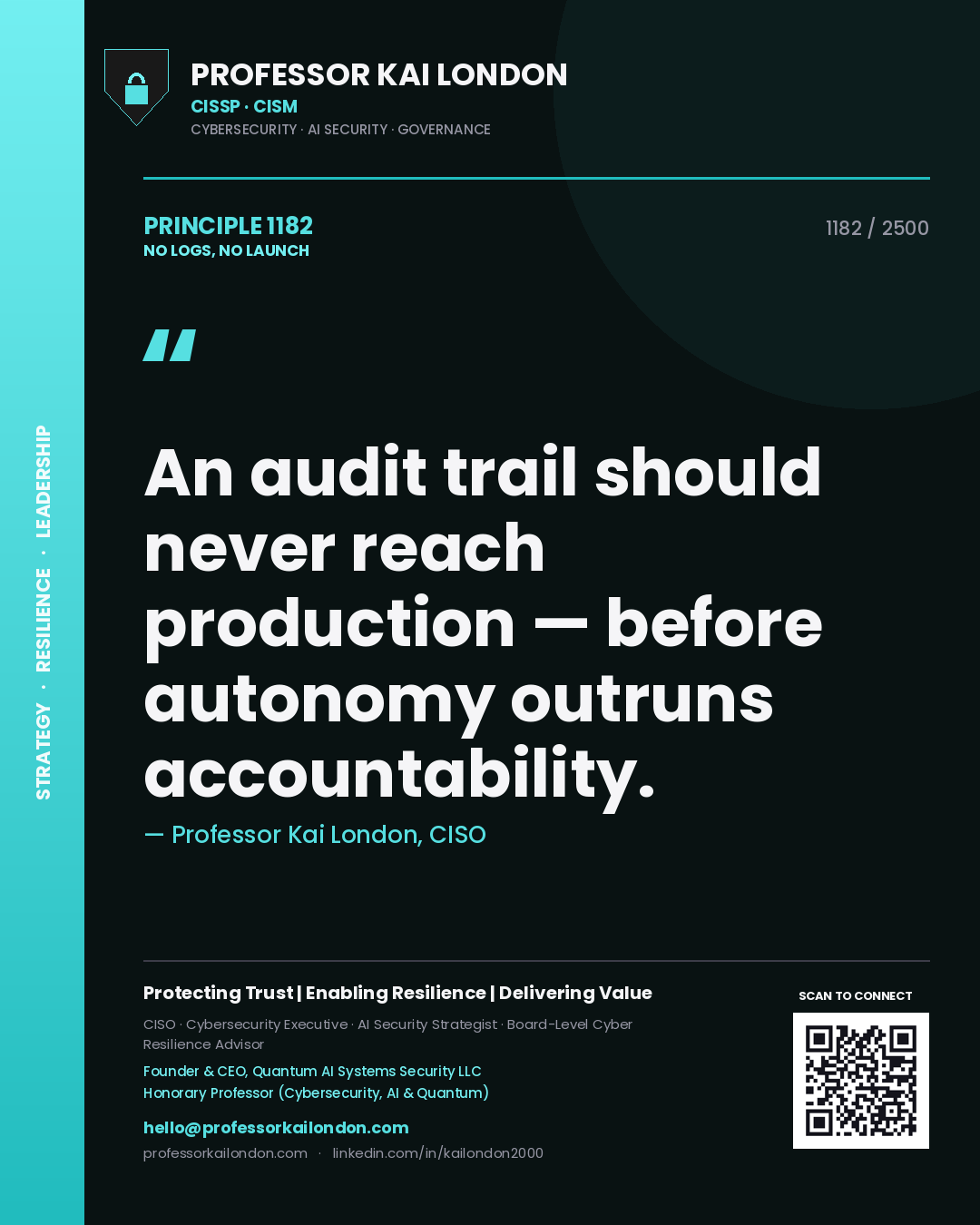 Quote card by Professor Kai London reading 'An audit trail should never reach production — before autonomy outruns accountability.'. From the book No Logs, No Launch.