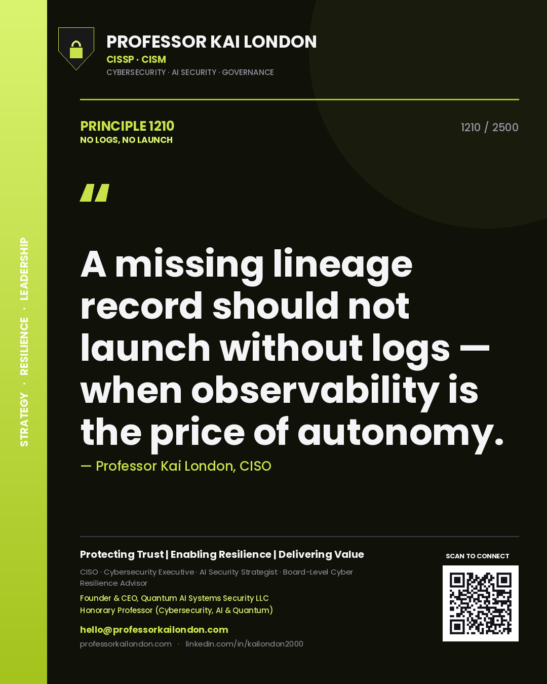 Quote card by Professor Kai London reading 'A missing lineage record should not launch without logs — when observability is the price of autonomy.'. From the book No Logs, No Launch.