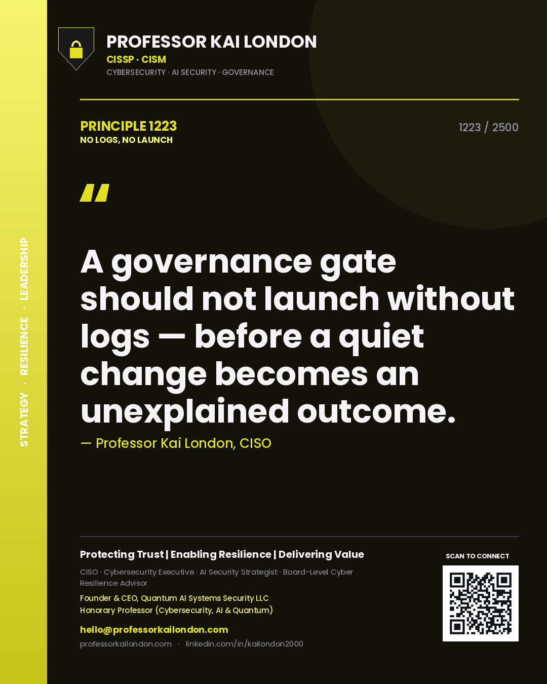 Quote card by Professor Kai London reading 'A governance gate should not launch without logs — before a quiet change becomes an unexplained outcome.'. From the book No Logs, No Launch.