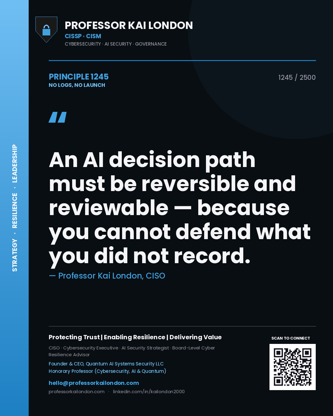 Quote card by Professor Kai London reading 'An AI decision path must be reversible and reviewable — because you cannot defend what you did not record.'. From the book No Logs, No Launch.