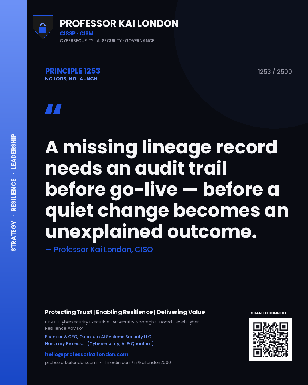 Quote card by Professor Kai London reading 'A missing lineage record needs an audit trail before go-live — before a quiet change becomes an unexplained outcome.'. From the book No Logs, No Launch.
