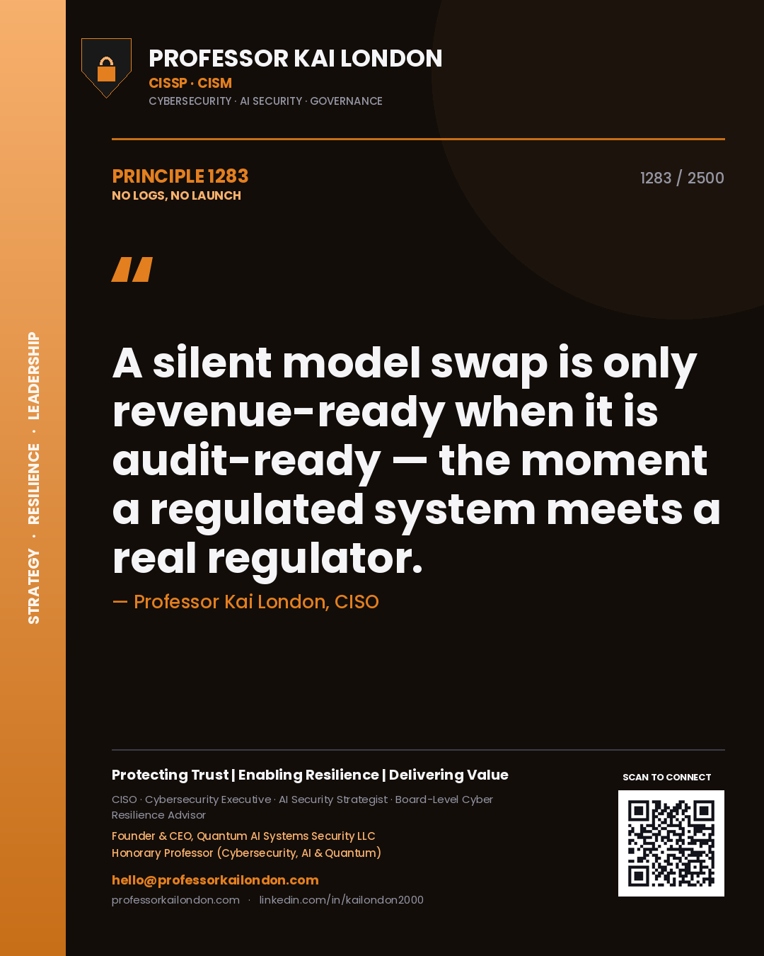 Professor Kai London principle 1283: A silent model swap is only revenue-ready when it is audit-ready — the moment a regulated system meets a real regulator.