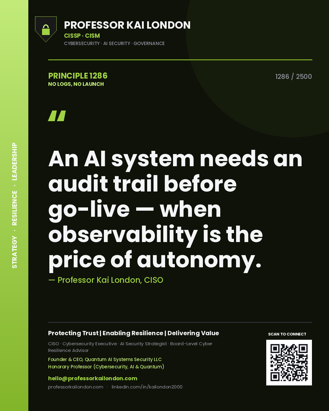 Quote card by Professor Kai London reading 'An AI system needs an audit trail before go-live — when observability is the price of autonomy.'. From the book No Logs, No Launch.