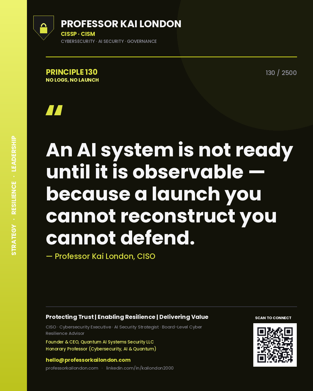 Quote card by Professor Kai London reading 'An AI system is not ready until it is observable — because a launch you cannot reconstruct you cannot defend.'. From the book No Logs, No Launch.
