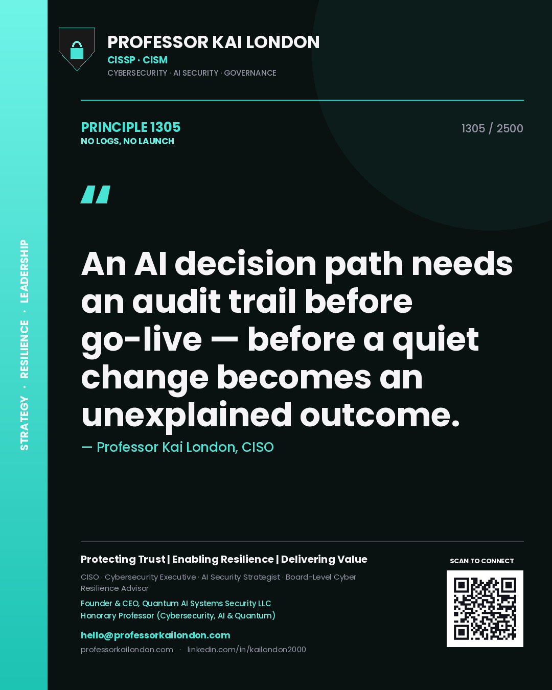 Quote card by Professor Kai London reading 'An AI decision path needs an audit trail before go-live — before a quiet change becomes an unexplained outcome.'. From the book No Logs, No Launch.