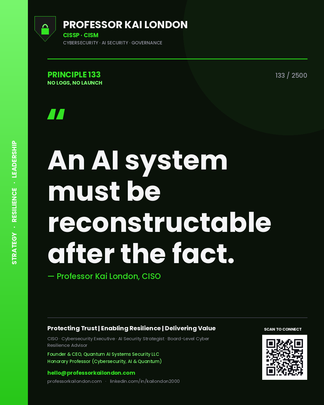 Quote card by Professor Kai London reading 'An AI system must be reconstructable after the fact.'. From the book No Logs, No Launch.