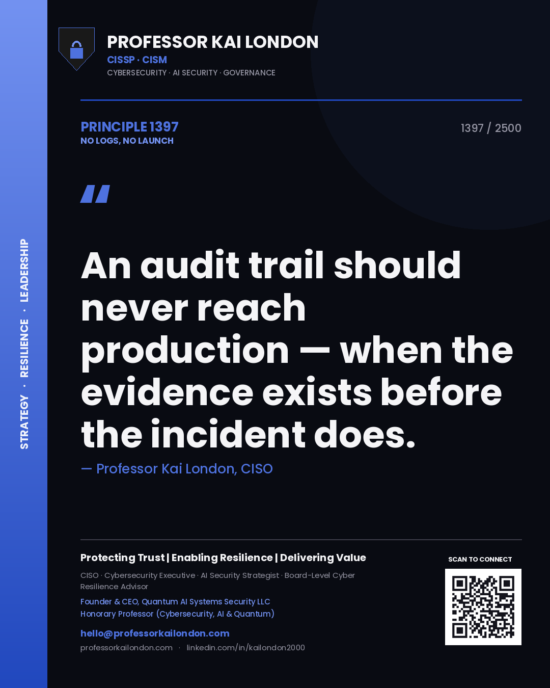 Quote card by Professor Kai London reading 'An audit trail should never reach production — when the evidence exists before the incident does.'. From the book No Logs, No Launch.