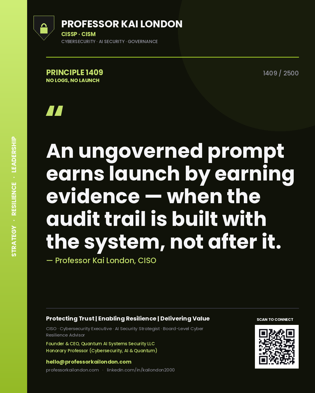 Quote card by Professor Kai London reading 'An ungoverned prompt earns launch by earning evidence — when the audit trail is built with the system, not after it.'. From the book No Logs, No Launch.
