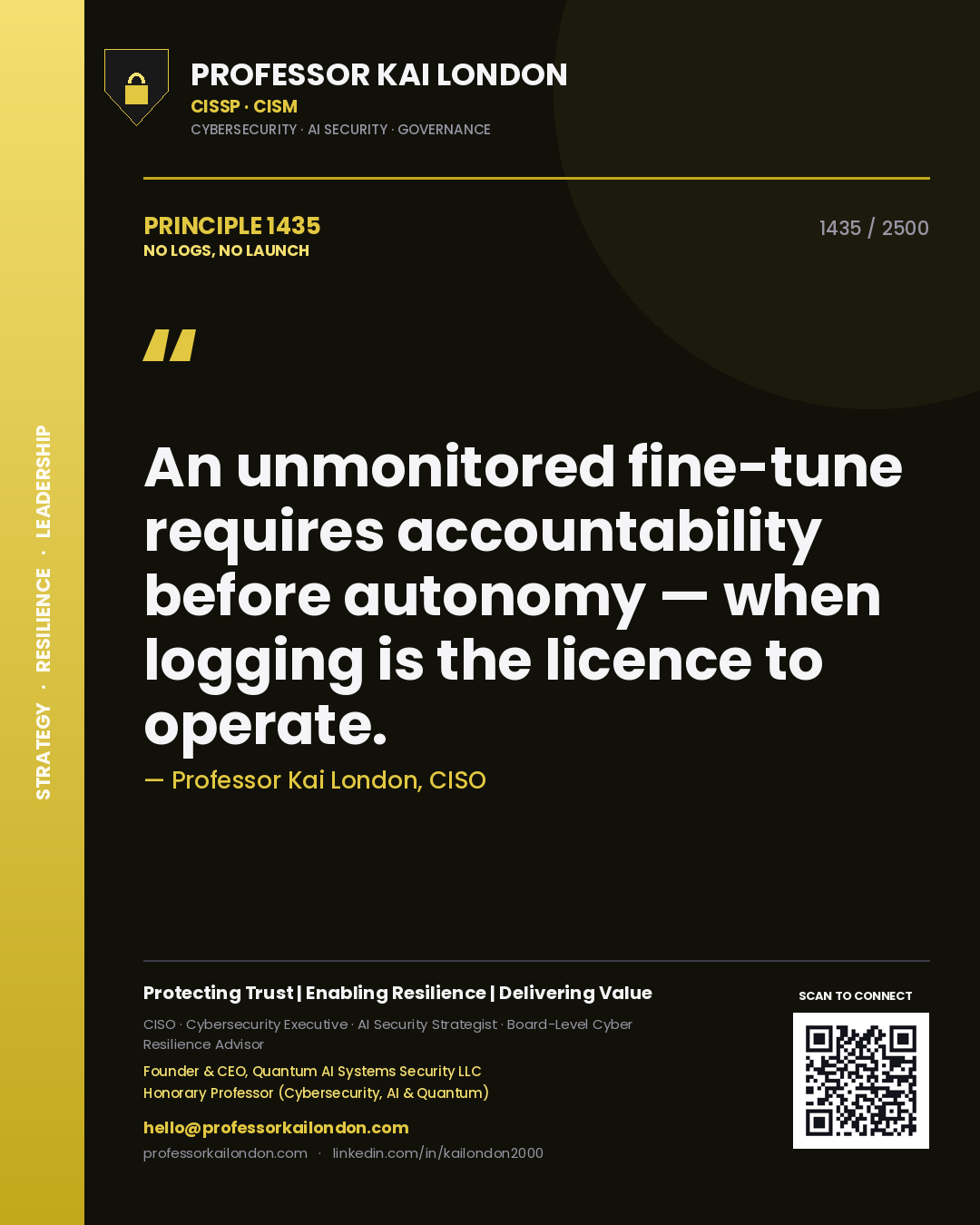 Quote card by Professor Kai London reading 'An unmonitored fine-tune requires accountability before autonomy — when logging is the licence to operate.'. From the book No Logs, No Launch.