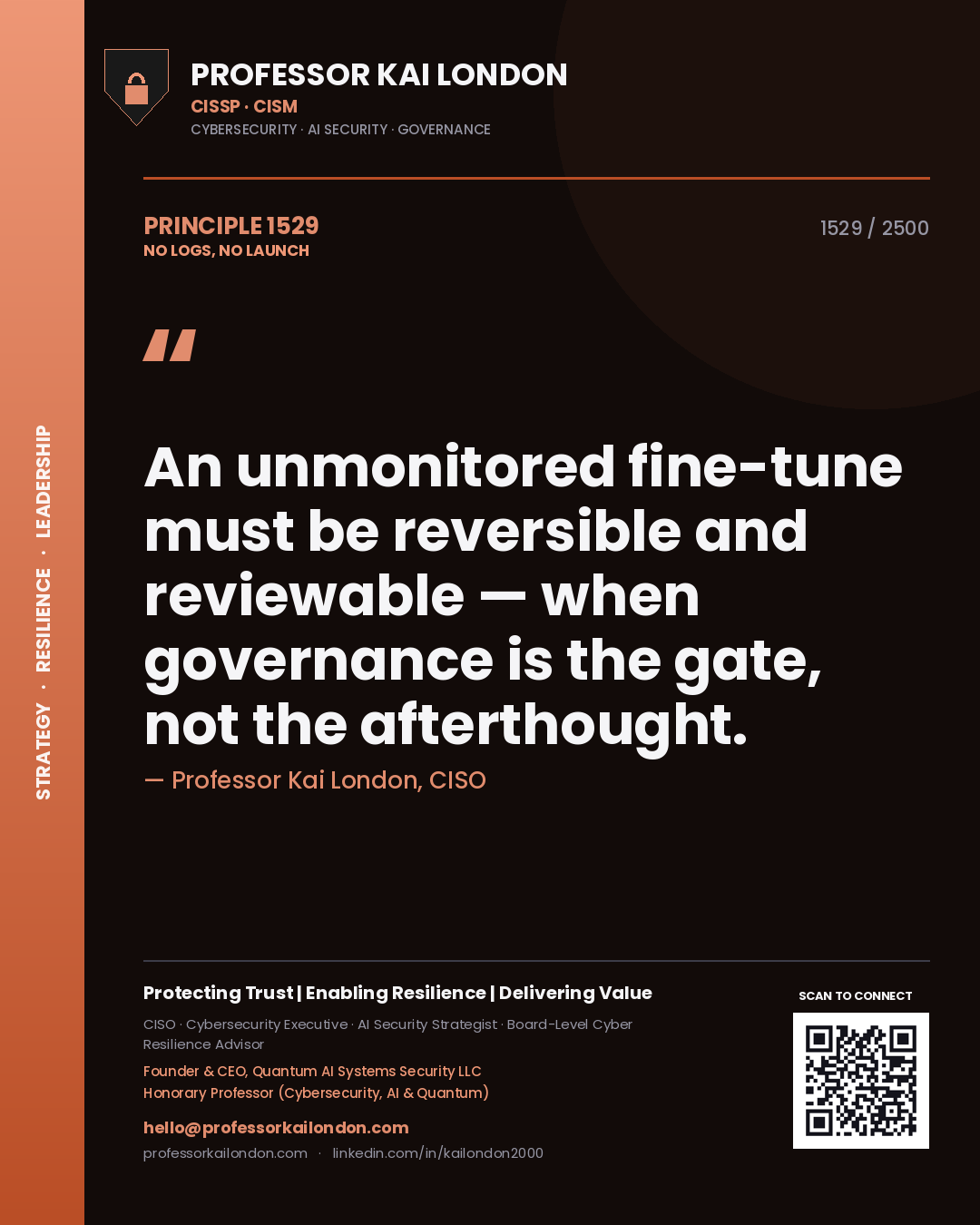 Professor Kai London principle 1529: An unmonitored fine-tune must be reversible and reviewable — when governance is the gate, not the afterthought.