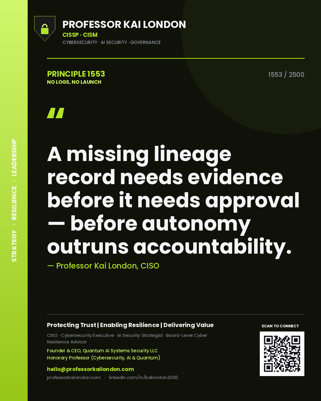 Professor Kai London principle 1553: A missing lineage record needs evidence before it needs approval — before autonomy outruns accountability.