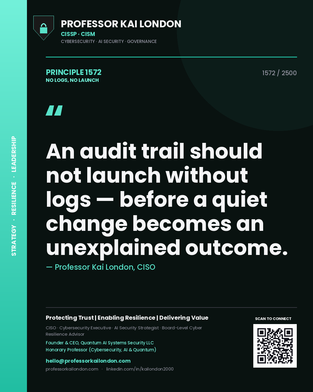 Quote card by Professor Kai London reading 'An audit trail should not launch without logs — before a quiet change becomes an unexplained outcome.'. From the book No Logs, No Launch.