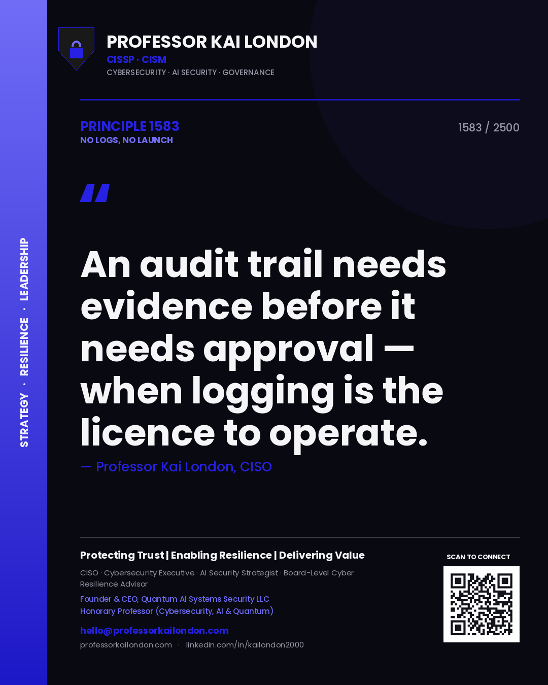 Professor Kai London principle 1583: An audit trail needs evidence before it needs approval — when logging is the licence to operate.
