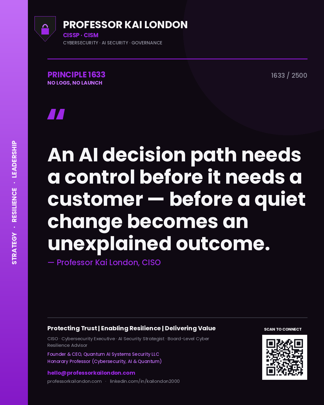 Professor Kai London principle 1633: An AI decision path needs a control before it needs a customer — before a quiet change becomes an unexplained outcome.