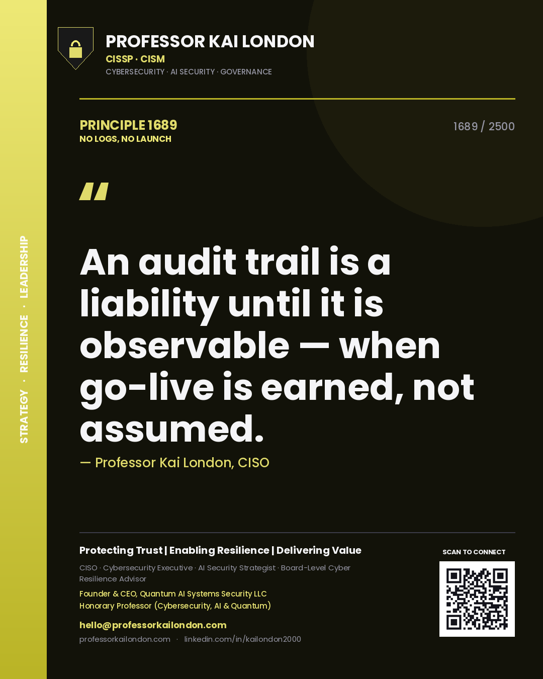Quote card by Professor Kai London reading 'An audit trail is a liability until it is observable — when go-live is earned, not assumed.'. From the book No Logs, No Launch.