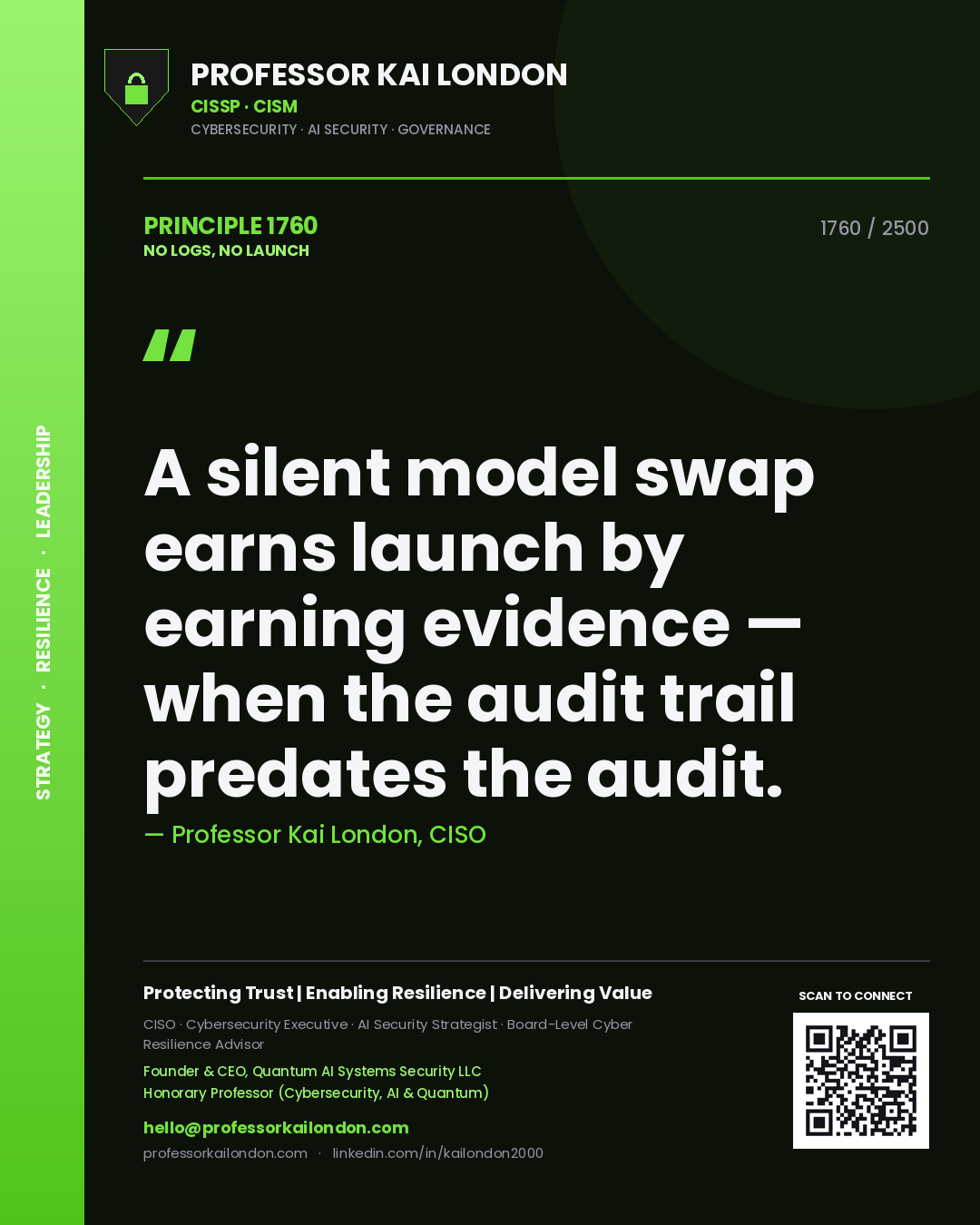 Quote card by Professor Kai London reading 'A silent model swap earns launch by earning evidence — when the audit trail predates the audit.'. From the book No Logs, No Launch.