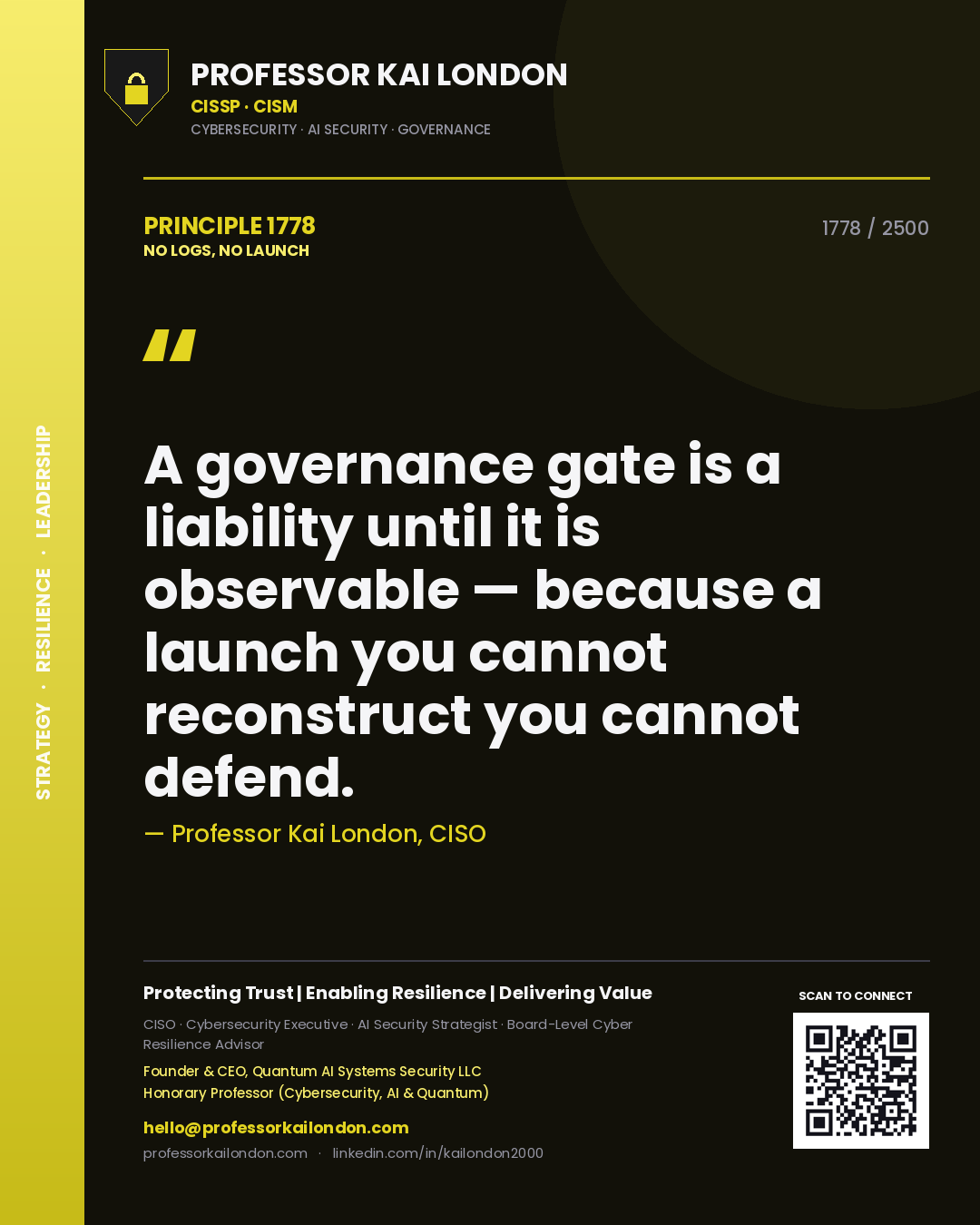 Quote card by Professor Kai London reading 'A governance gate is a liability until it is observable — because a launch you cannot reconstruct you cannot defend.'. From the book No Logs, No Launch.