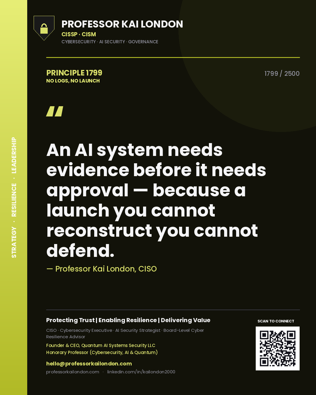 Quote card by Professor Kai London reading 'An AI system needs evidence before it needs approval — because a launch you cannot reconstruct you cannot defend.'. From the book No Logs, No Launch.