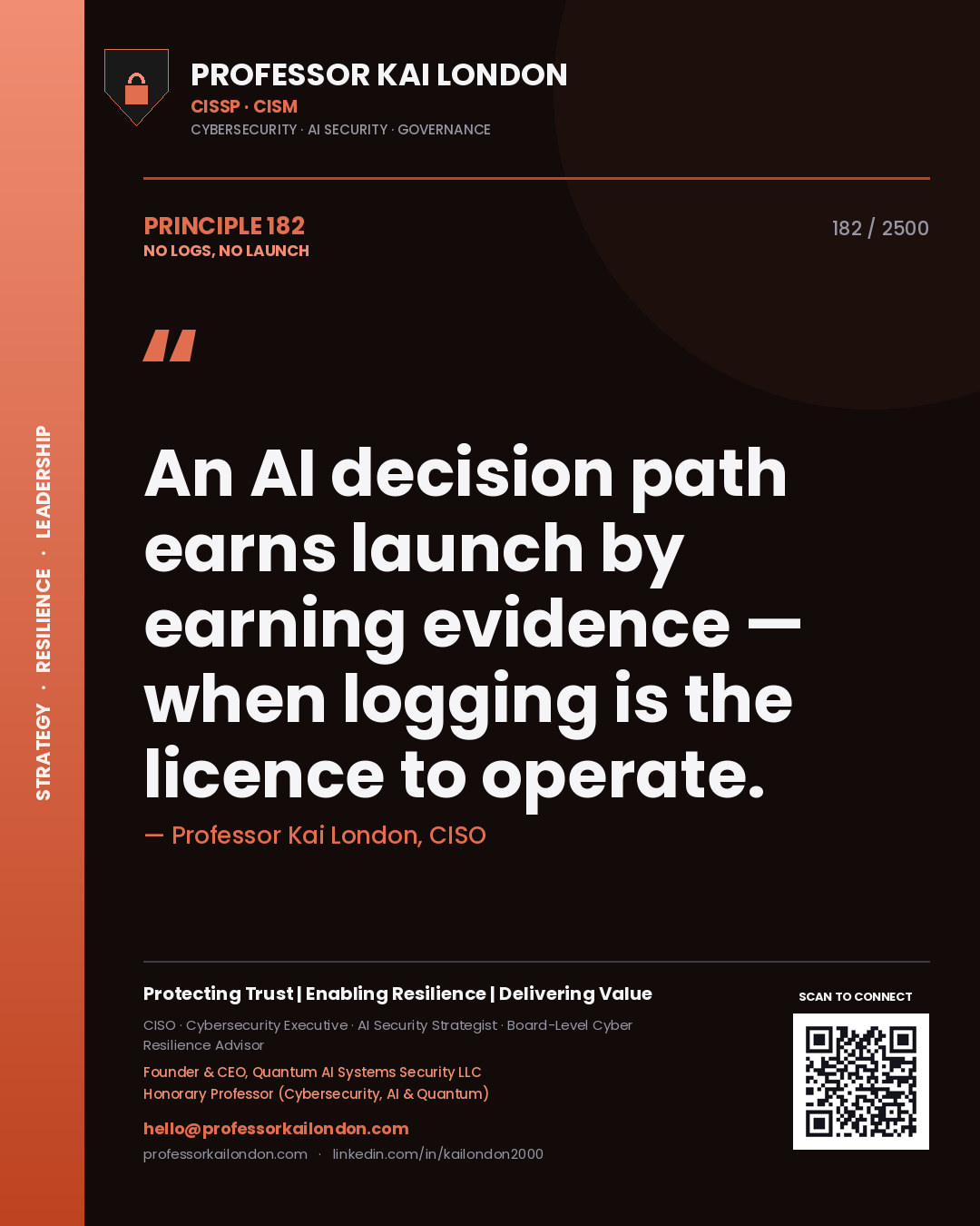 Quote card by Professor Kai London reading 'An AI decision path earns launch by earning evidence — when logging is the licence to operate.'. From the book No Logs, No Launch.