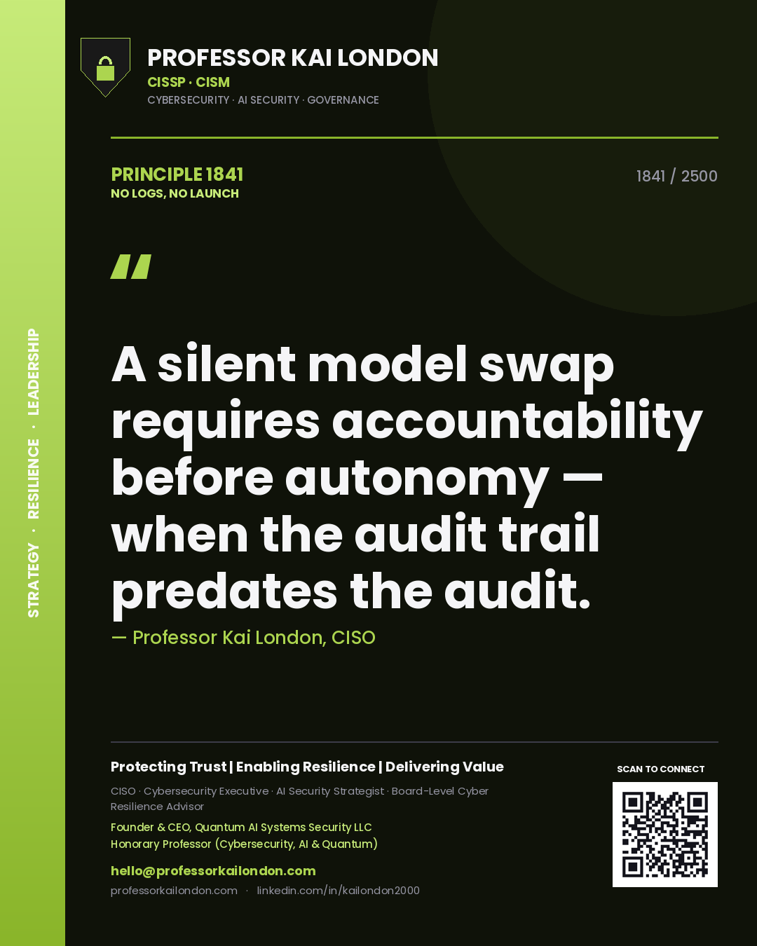 Quote card by Professor Kai London reading 'A silent model swap requires accountability before autonomy — when the audit trail predates the audit.'. From the book No Logs, No Launch.
