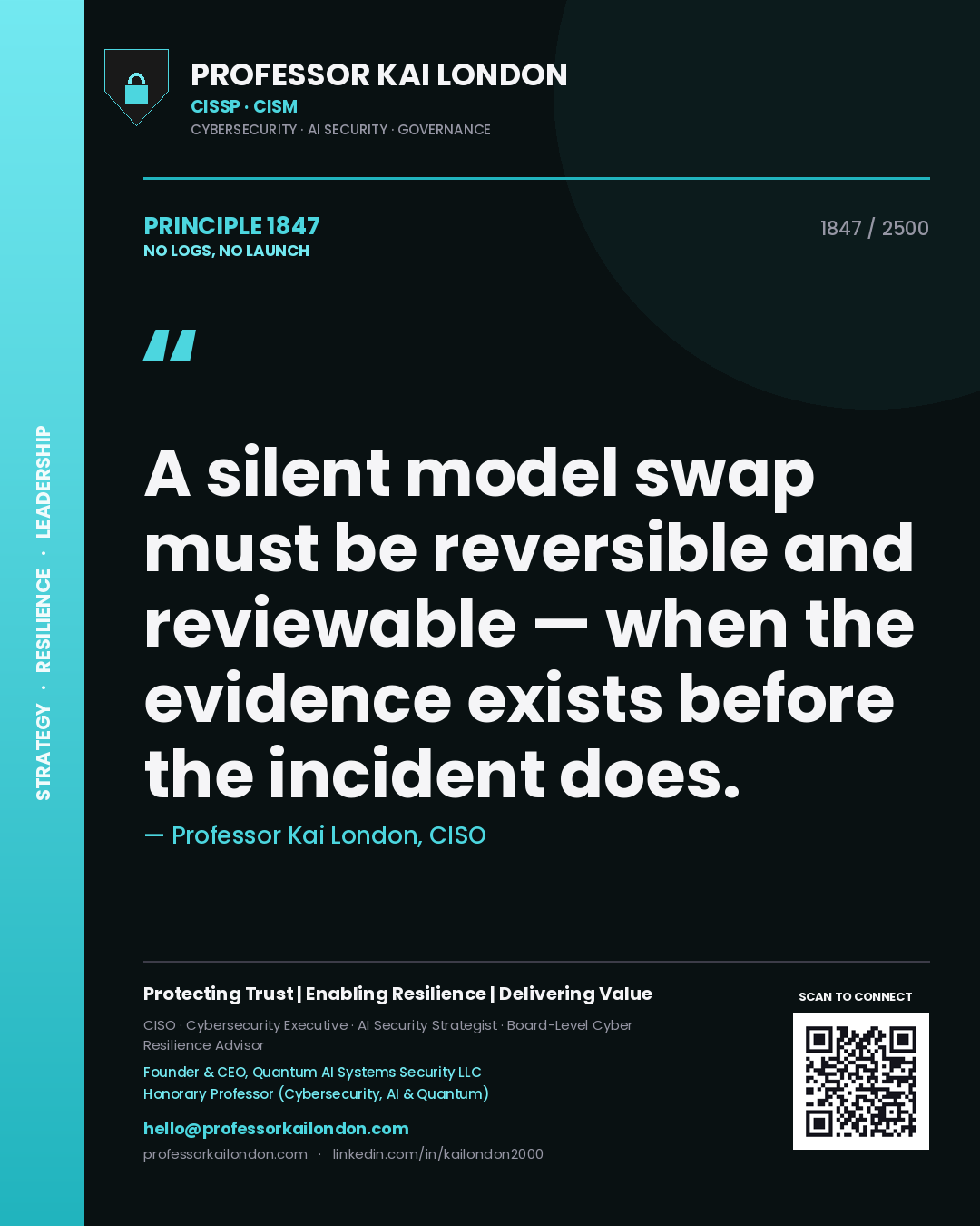 Quote card by Professor Kai London reading 'A silent model swap must be reversible and reviewable — when the evidence exists before the incident does.'. From the book No Logs, No Launch.