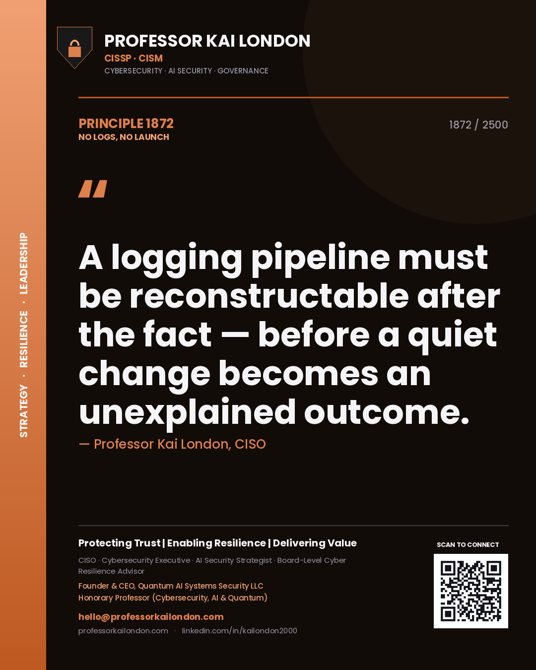 Professor Kai London principle 1872: A logging pipeline must be reconstructable after the fact — before a quiet change becomes an unexplained outcome.