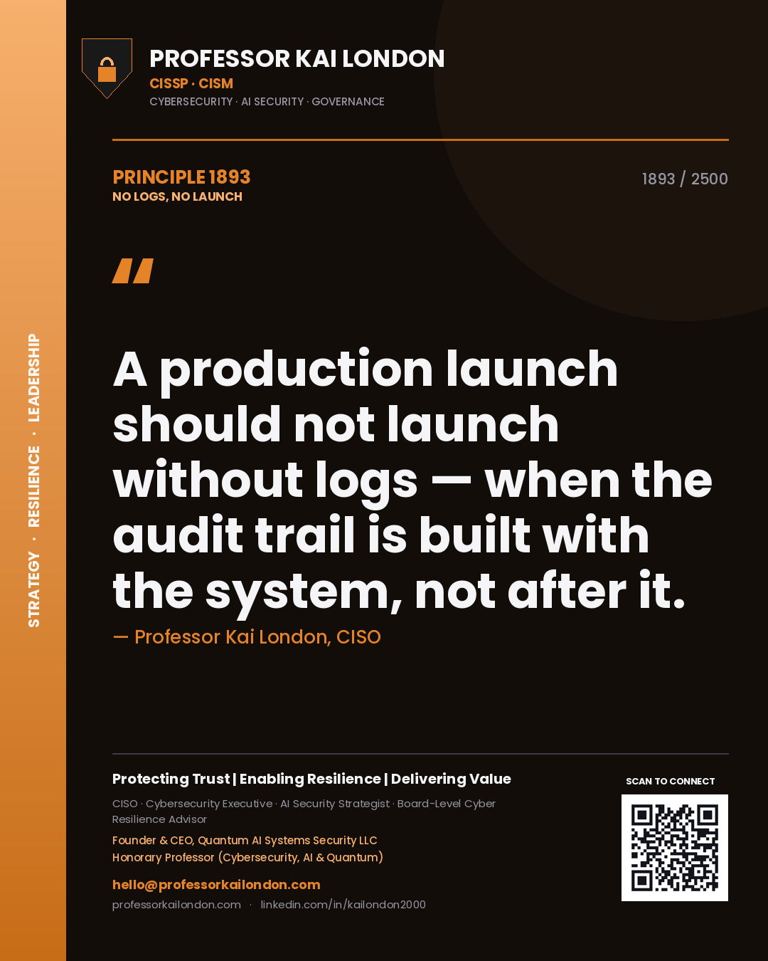 Quote card by Professor Kai London reading 'A production launch should not launch without logs — when the audit trail is built with the system, not after it.'. From the book No Logs, No Launch.