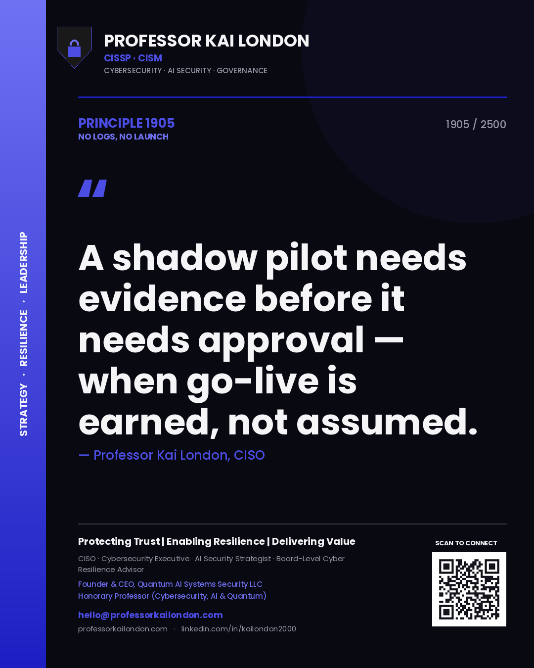 Quote card by Professor Kai London reading 'A shadow pilot needs evidence before it needs approval — when go-live is earned, not assumed.'. From the book No Logs, No Launch.