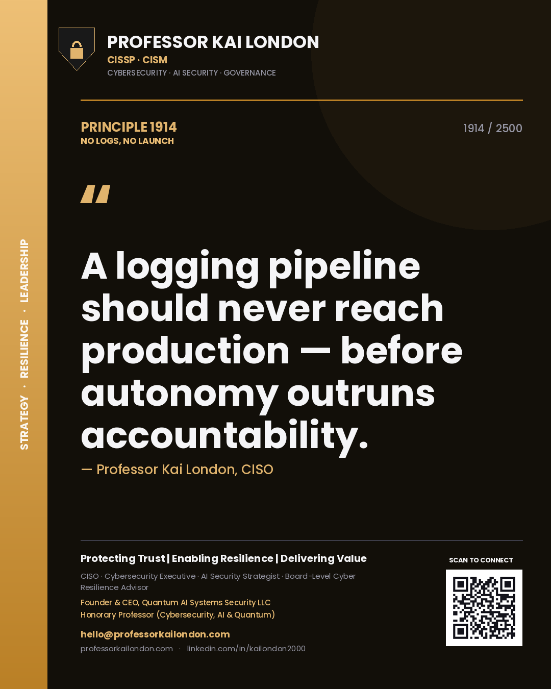 Professor Kai London principle 1914: A logging pipeline should never reach production — before autonomy outruns accountability.