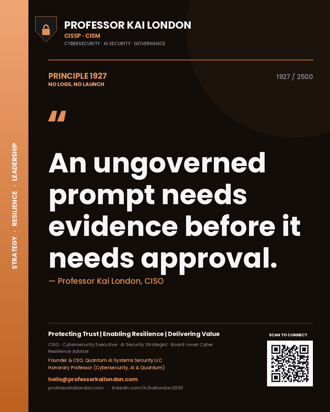 Quote card by Professor Kai London reading 'An ungoverned prompt needs evidence before it needs approval.'. From the book No Logs, No Launch.