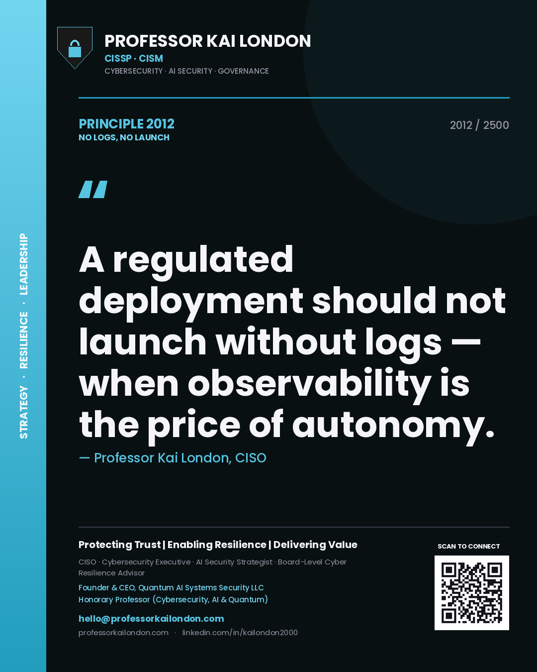 Professor Kai London principle 2012: A regulated deployment should not launch without logs — when observability is the price of autonomy.