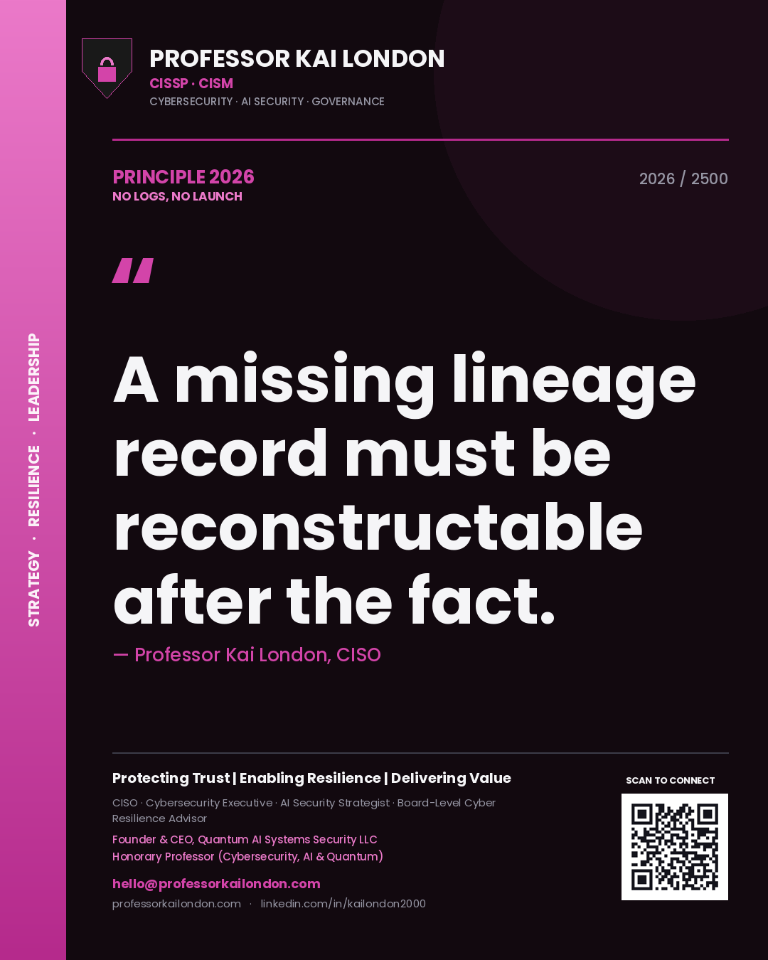 Professor Kai London principle 2026: A missing lineage record must be reconstructable after the fact.