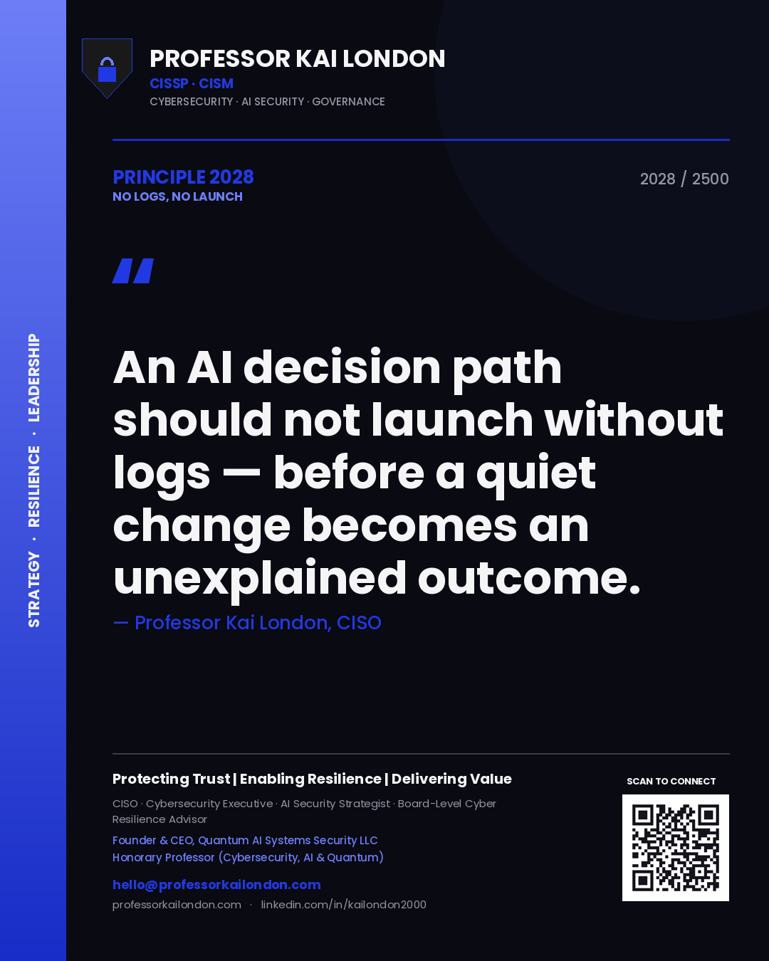 Professor Kai London principle 2028: An AI decision path should not launch without logs — before a quiet change becomes an unexplained outcome.