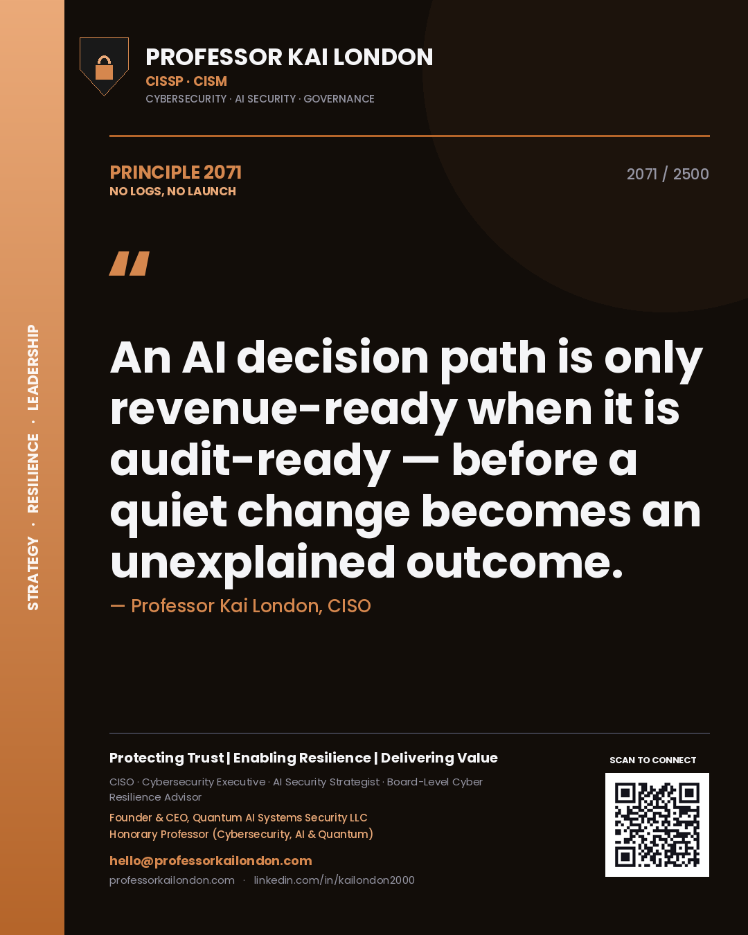 Professor Kai London principle 2071: An AI decision path is only revenue-ready when it is audit-ready — before a quiet change becomes an unexplained outcome.