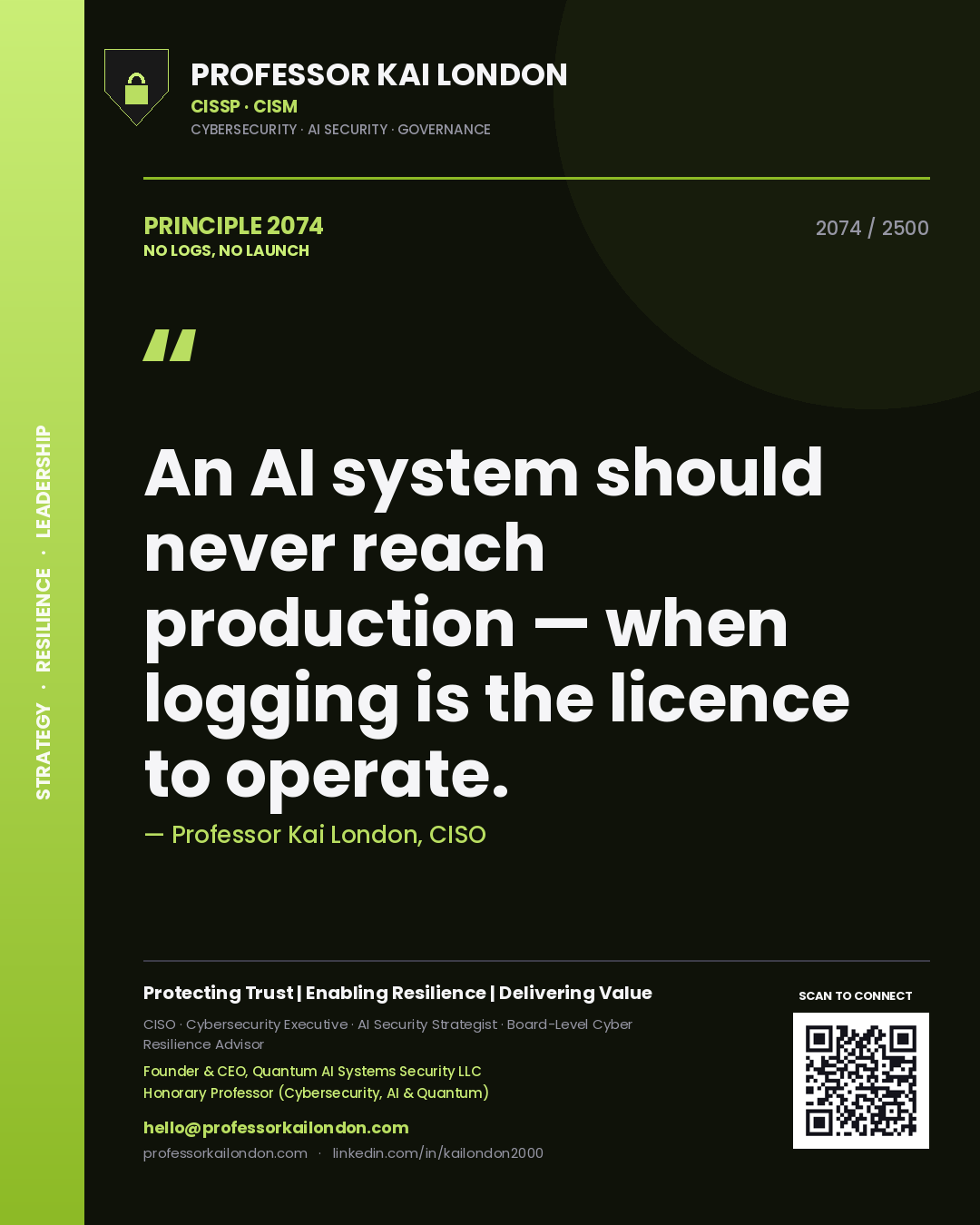 Professor Kai London principle 2074: An AI system should never reach production — when logging is the licence to operate.
