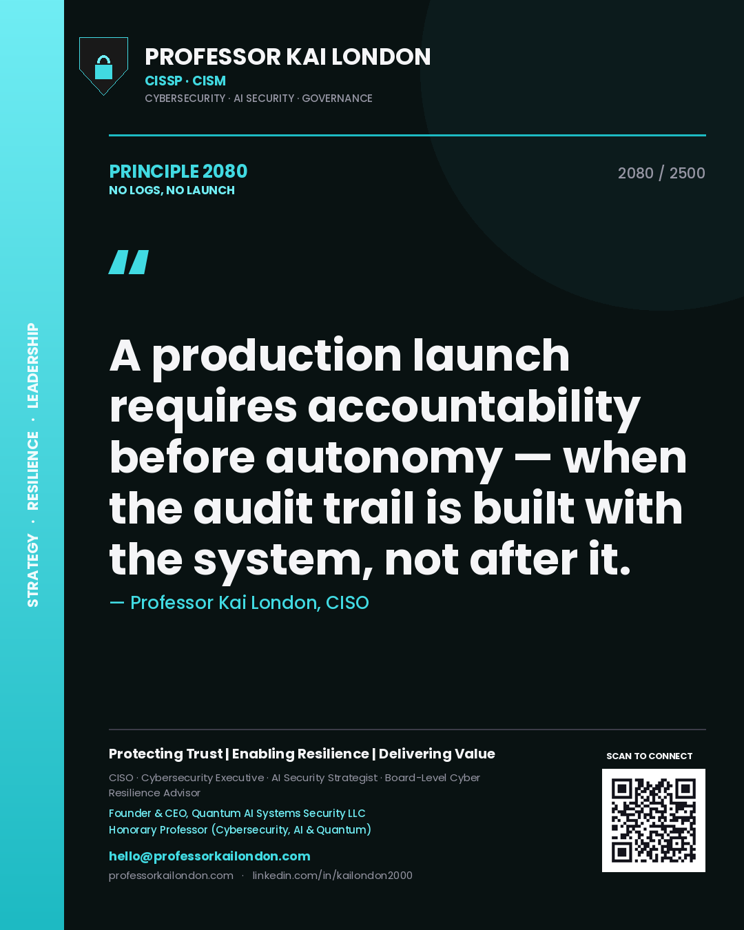 Professor Kai London principle 2080: A production launch requires accountability before autonomy — when the audit trail is built with the system, not after it.