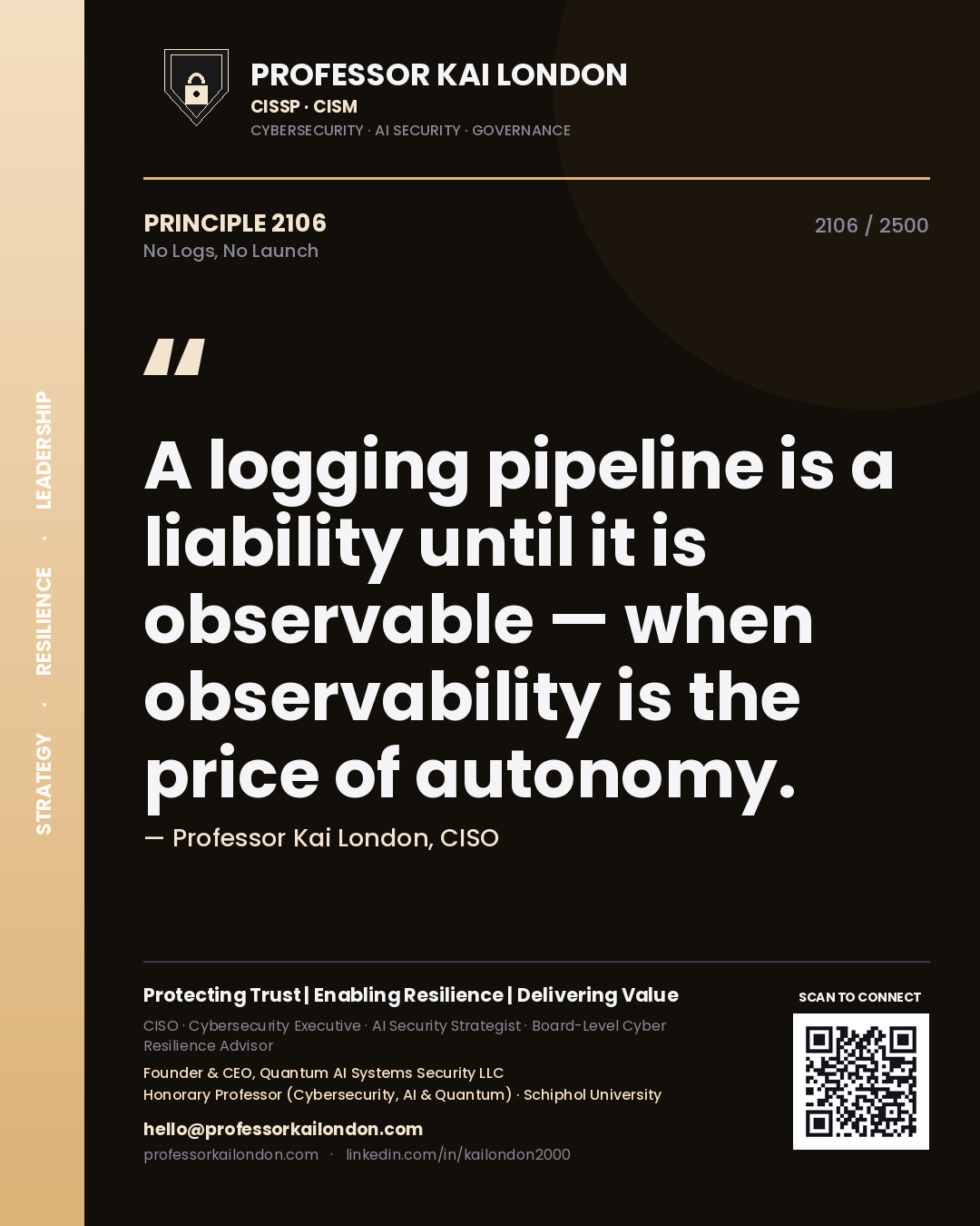 Quote card by Professor Kai London reading 'A logging pipeline is a liability until it is observable — when observability is the price of autonomy.'. From the book No Logs, No Launch.