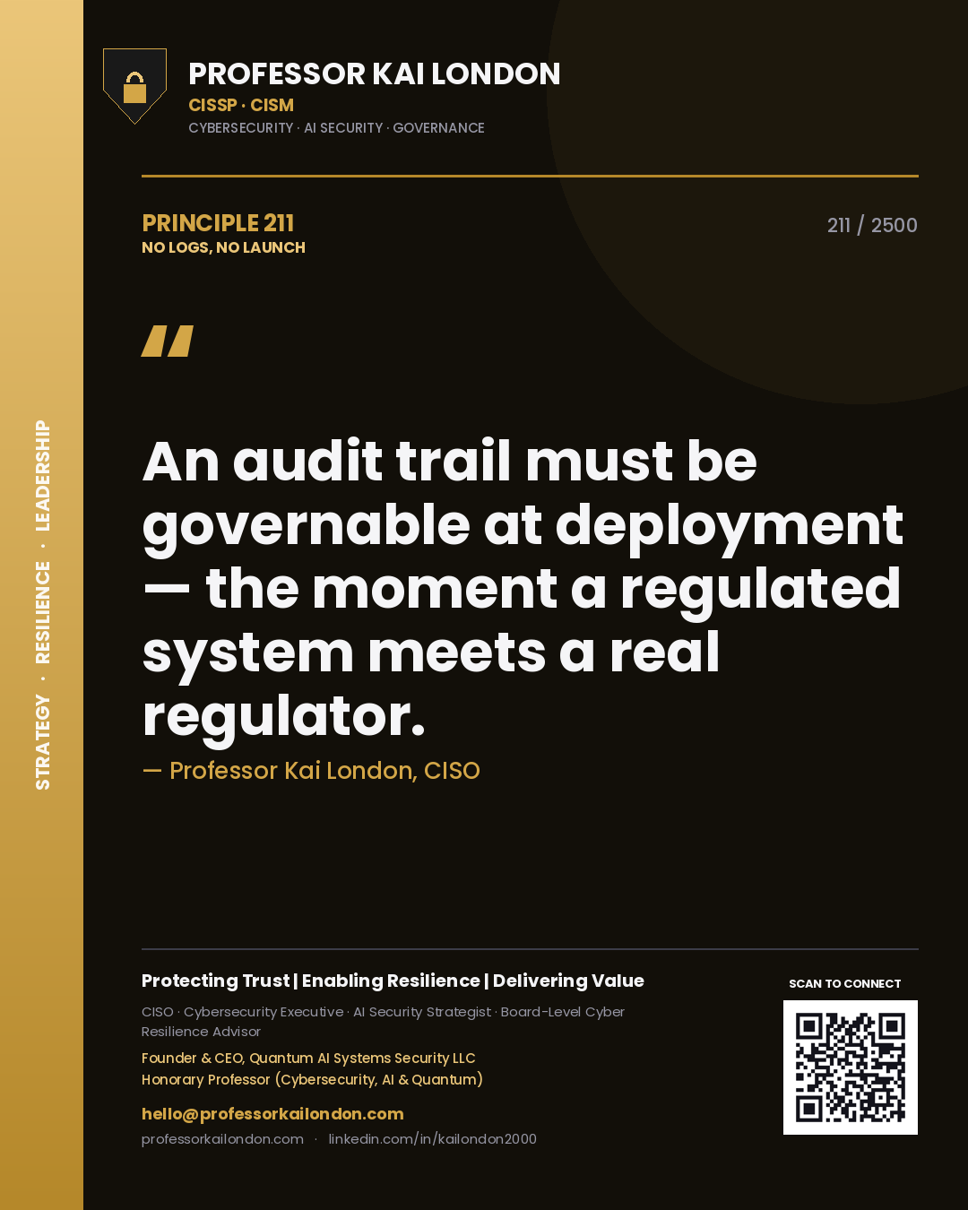Quote card by Professor Kai London reading 'An audit trail must be governable at deployment — the moment a regulated system meets a real regulator.'. From the book No Logs, No Launch.