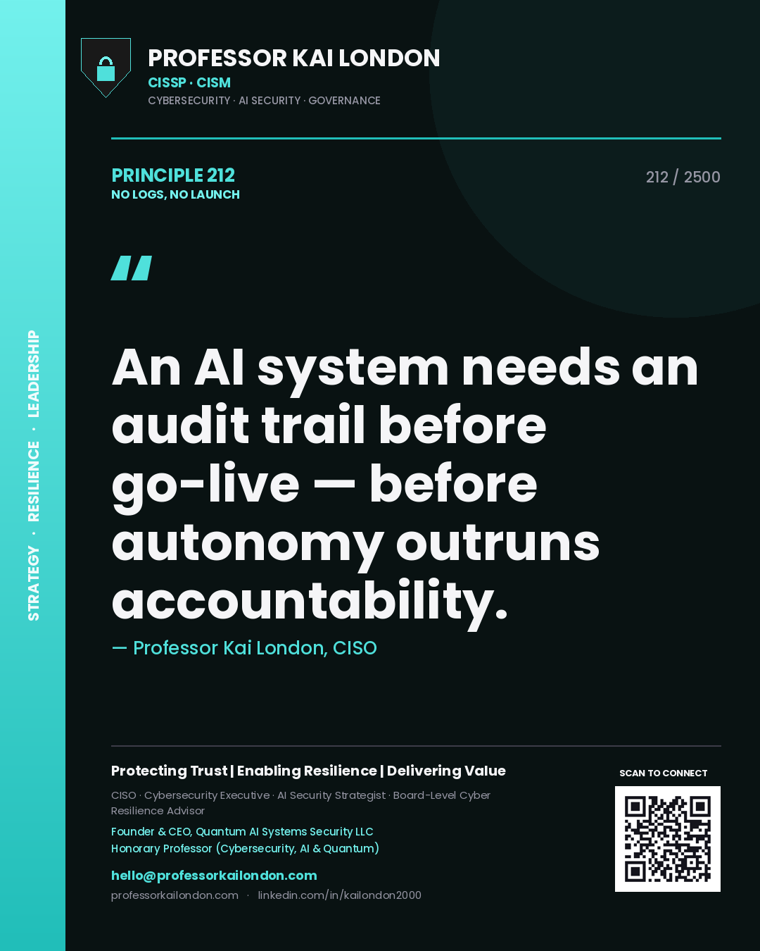 Quote card by Professor Kai London reading 'An AI system needs an audit trail before go-live — before autonomy outruns accountability.'. From the book No Logs, No Launch.
