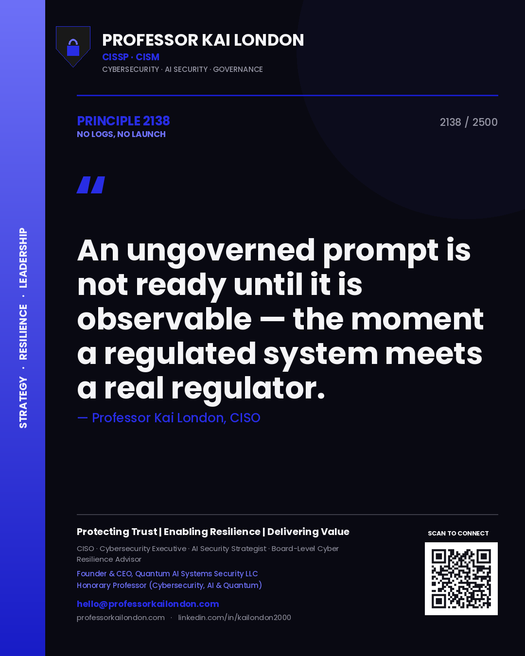 Quote card by Professor Kai London reading 'An ungoverned prompt is not ready until it is observable — the moment a regulated system meets a real regulator.'. From the book No Logs, No Launch.