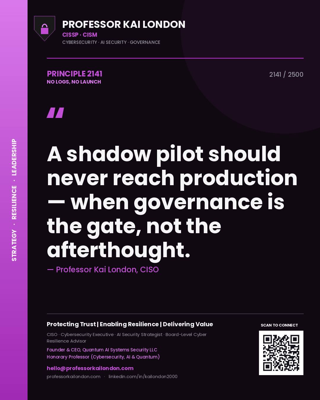 Quote card by Professor Kai London reading 'A shadow pilot should never reach production — when governance is the gate, not the afterthought.'. From the book No Logs, No Launch.