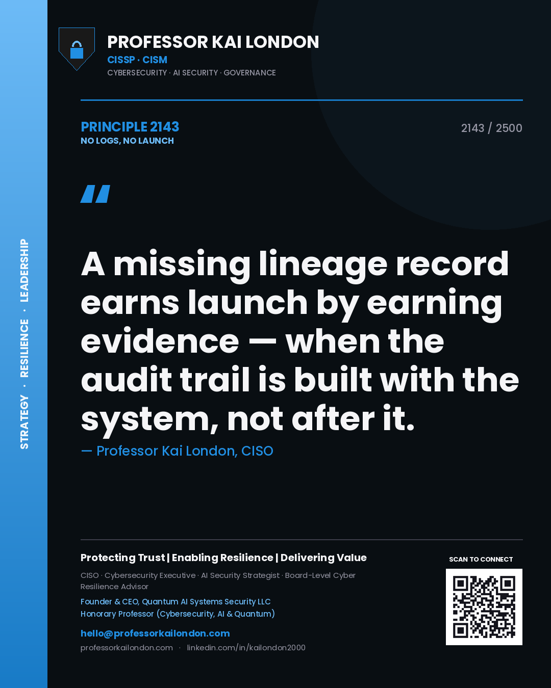 Quote card by Professor Kai London reading 'A missing lineage record earns launch by earning evidence — when the audit trail is built with the system, not after it.'. From the book No Logs, No Launch.