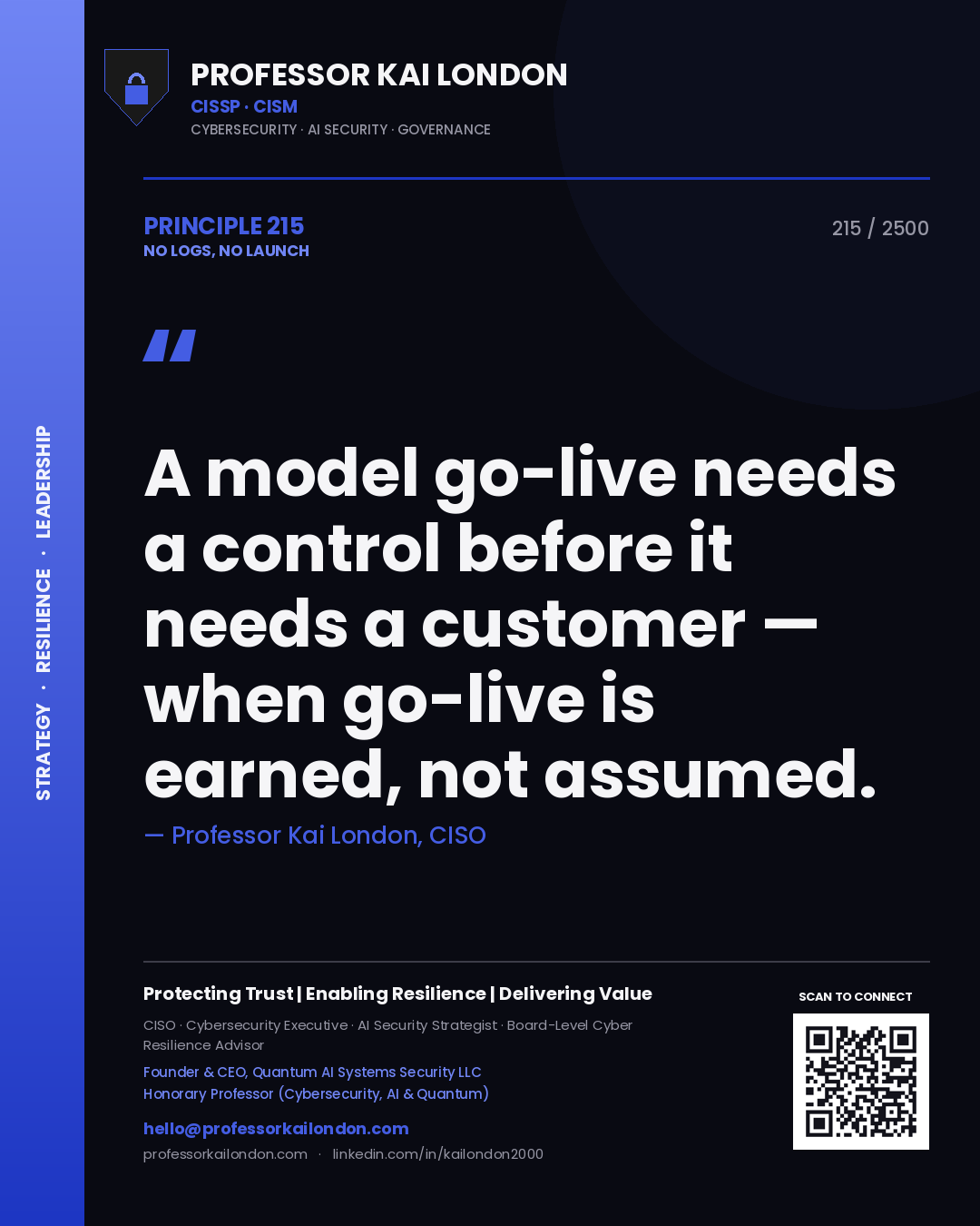 Quote card by Professor Kai London reading 'A model go-live needs a control before it needs a customer — when go-live is earned, not assumed.'. From the book No Logs, No Launch.